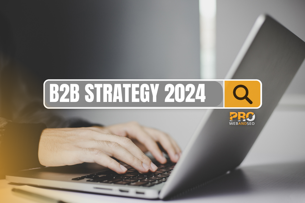 Digital Marketing Tips for Building a Strong B2B Strategy in 2024